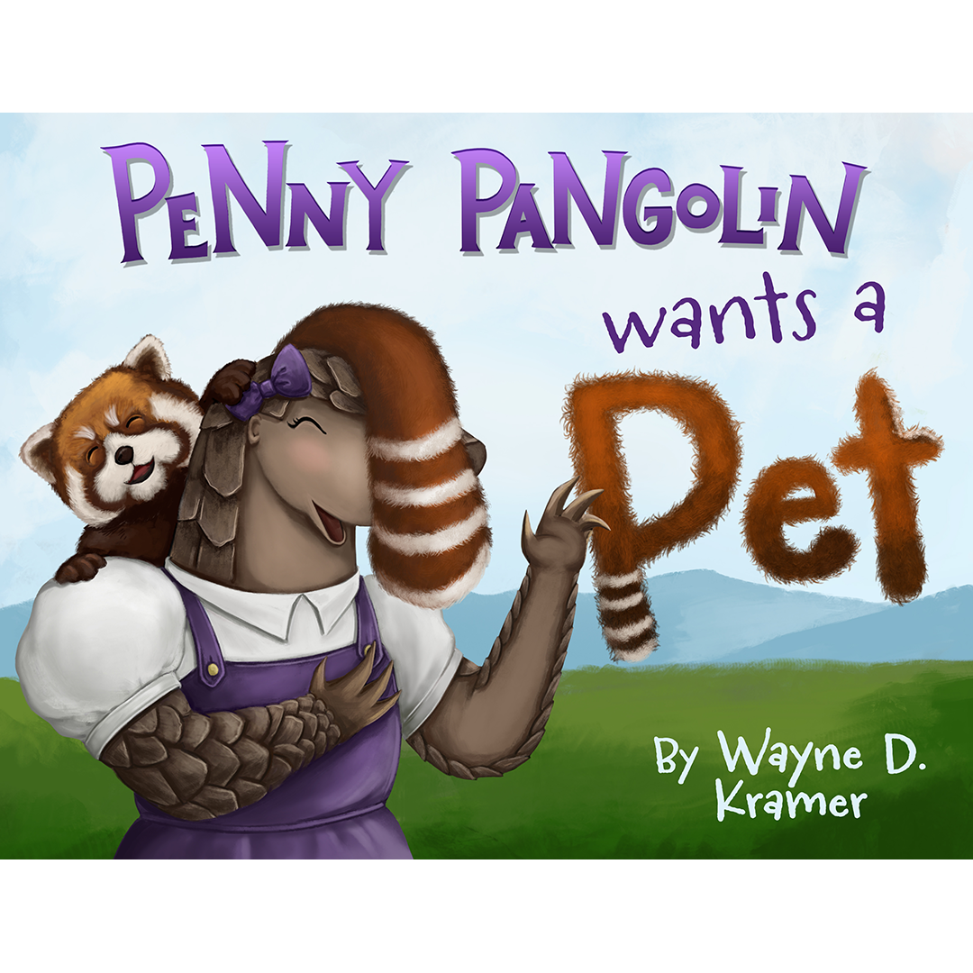 Penny Pangolin Wants a Pet (New Cover)
