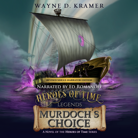 Heroes of Time Legends: Murdoch's Choice, Revised Single-Narrator Audiobook, CD Version
