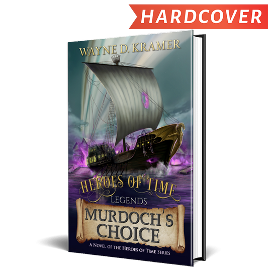 Heroes of Time Legends: Murdoch's Choice Holiday Hardcover