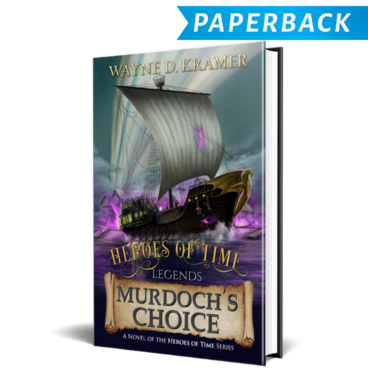 Heroes of Time Legends: Murdoch's Choice Holiday Paperback